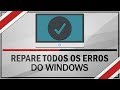 Como reparar todos os erros do windows - SEM PROGRAMAS