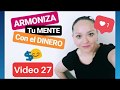 Armoniza Tu Mente con el Dinero - Mind Over Money - Dia 27