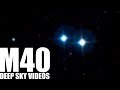 The Truth about M40 - Deep Sky Videos