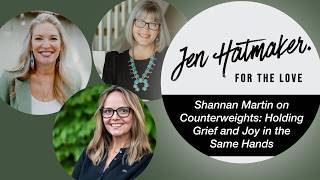 Shannan Martin on Counterweights: Holding Grief and Joy in the Same Hands