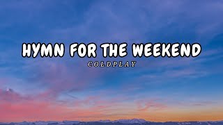 Coldplay - Hymn For The Weekend (Lyrics)