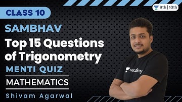 Top 15 Questions of Trigonometry | Menti Quiz | Class 10 | Shivam Agarwal
