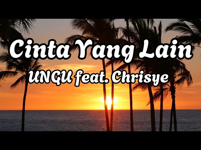 Cinta Yang Lain - UNGU feat  Chrisye || Lirik class=