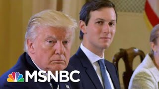 Why Would President Donald Trump Deny Getting Jared Kushner Clearance? | Velshi & Ruhle | MSNBC