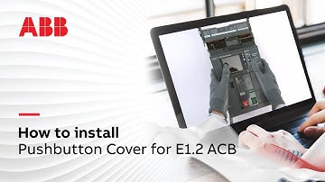 How to install Pushbutton Cover for E1.2 ACB