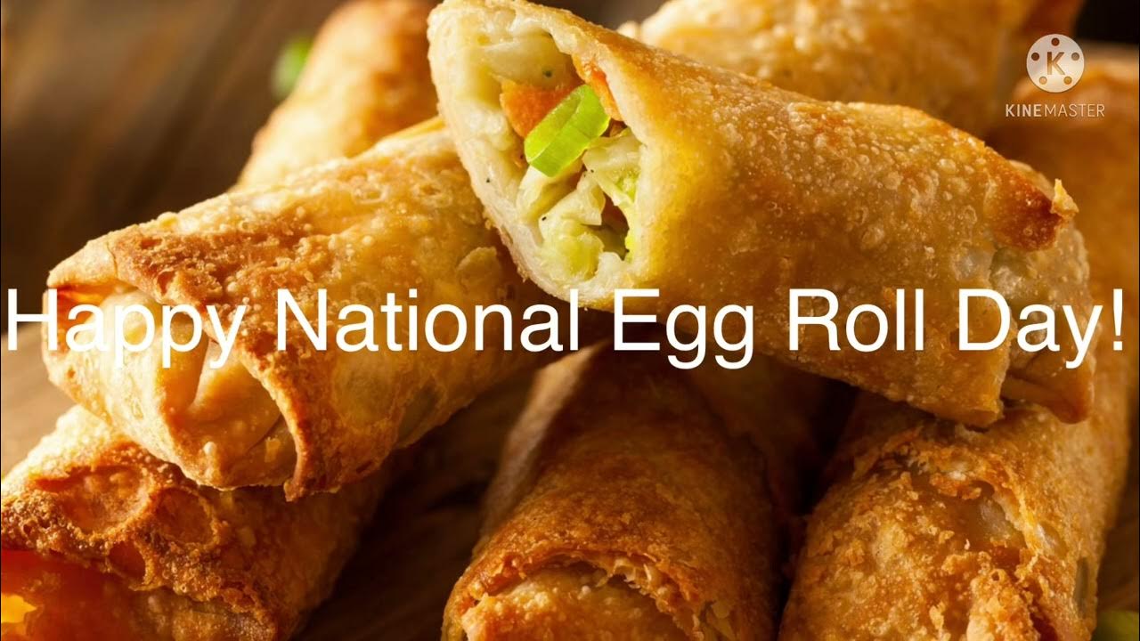 Happy National Egg Roll Day YouTube