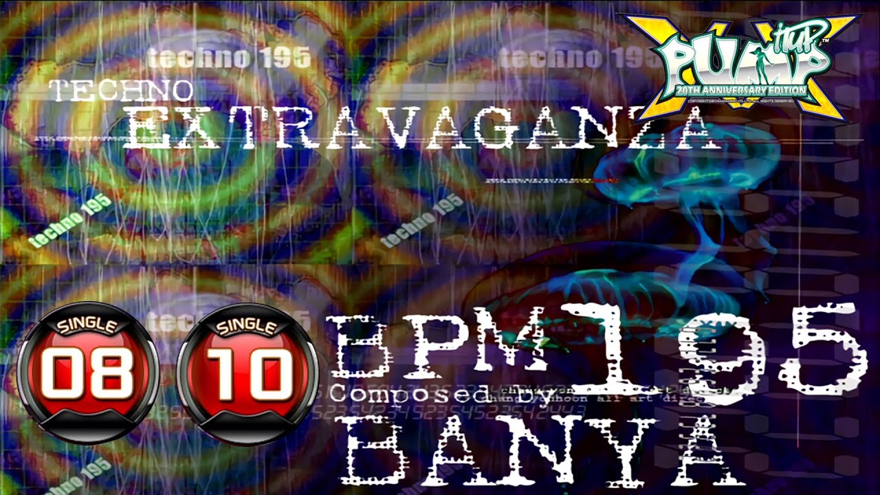 [PUMP IT UP XX] Extravaganza S8 & S10 (pre S7 → S8 & S9 → S10)