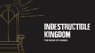 Indestructible Kingdom 07.19.2020