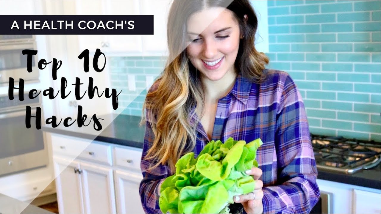 My Top 10 Healthy Hacks - YouTube