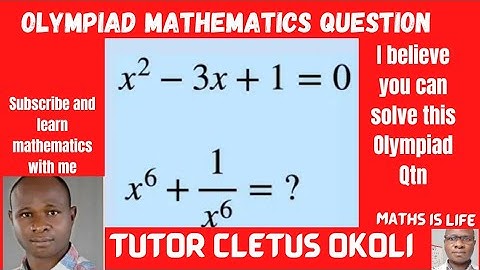 Olympiad Mathematics Question|| Learn Tricks How To Solve #matholympiad||x^2-3x+1=0,  x^6+(1/X)^6 =?