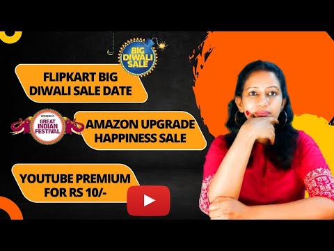 Flipkart Big Diwali Sale Date and Offers, Youtube Premium for Rs 10/-, Amazon Extra Happiness Sale,