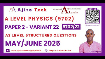 A Level Physics (9702) Paper 2 AS Level Structured Questions May June 2025 Variant 22