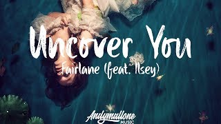Fairlane - Uncover You (Lyrics / Lyric Video) feat. Ilsey