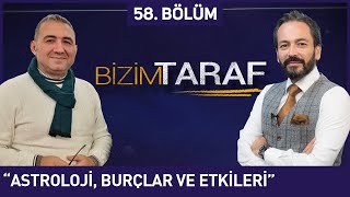 Bizim Taraf 58. Bölüm - "ASTROLOJİ, BURÇLAR VE ETKİLERİ" Ayhan Özcimbit ve Murat Zurnacı 