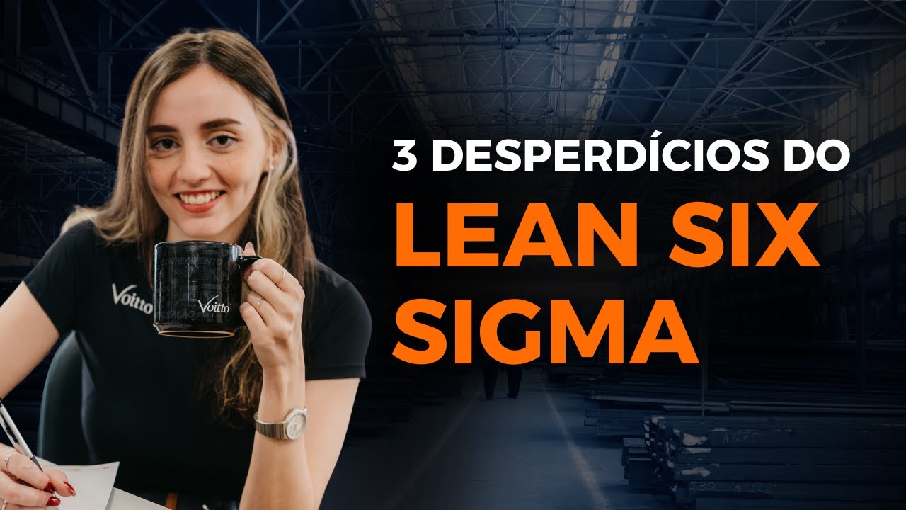 3 Conceitos de Desperdício no Lean Six Sigma