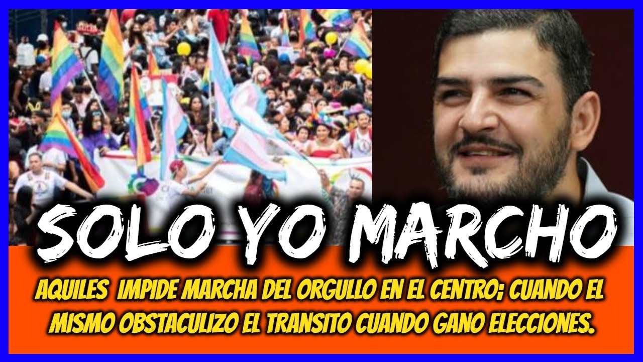 Aquiles impide marcha del orgullo en el centro; pero el si obstaculizo ...