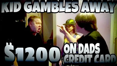 KID GAMBLES AWAY $1,200 ON DAD'S CREDIT CARD ONLIN...