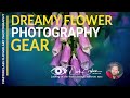 Flower Art Photography - Gear: camera and lenses