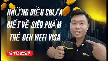 Những Điều Chưa Biết Về Siêu Phẩm Thẻ Đen WEFI Visa #ThẻWeFiVisa #WeFi  #ThanhToanCrypto