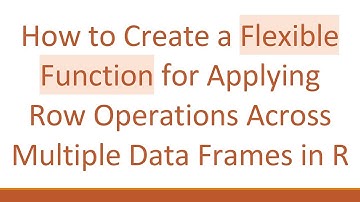 How to Create a Flexible Function for Applying Row Operations Across Multiple Data Frames in R
