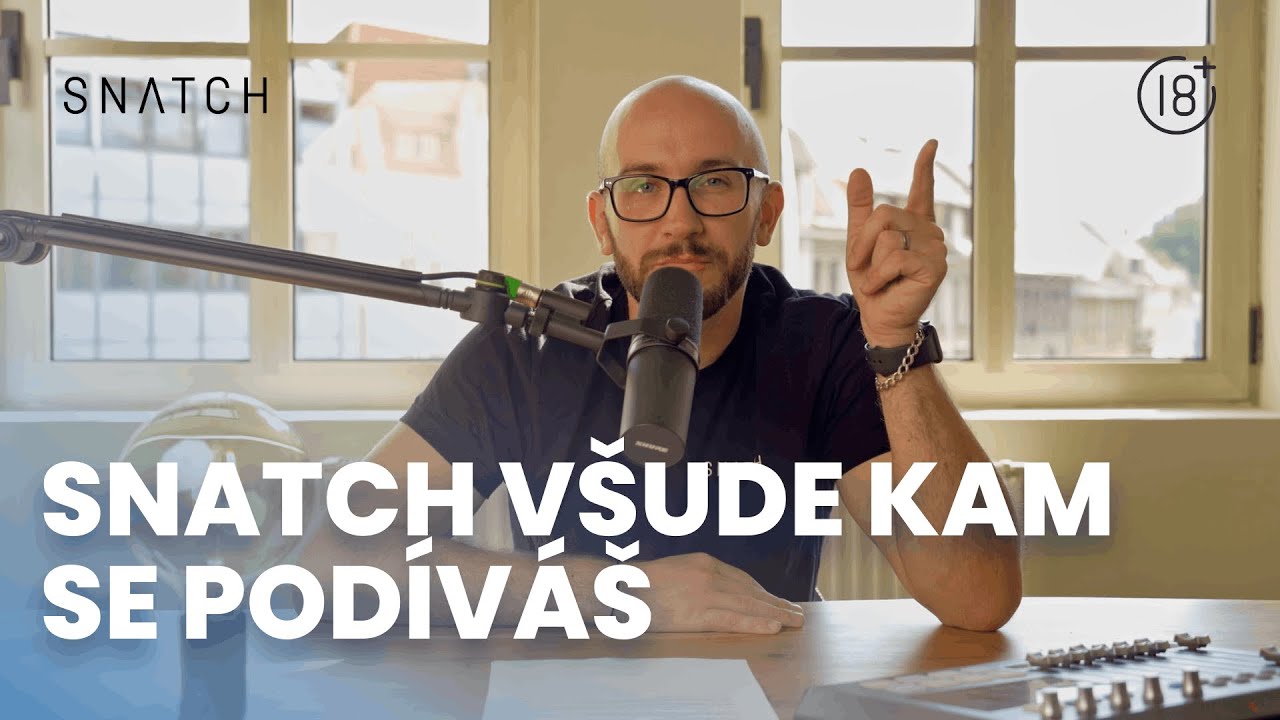 Snatch všude, kam se podíváš