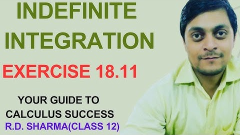 Indefinite Integration  RD Sharma Exercise 18.11  Exercise 19.11 class 12