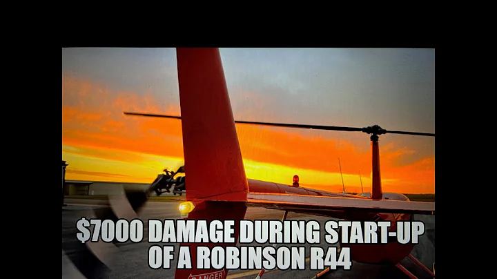 $7000 damage during Start-up of your Robinson R44