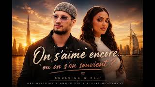 SOOLKING-NEJ’🔥ON S’AIME ENCORE… OU ON S’EN SOUVIENT ? 💔 (Duo Oriental RnB 2026) #Soolking #Nej #RnB 