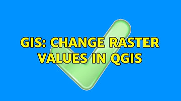 GIS: Change raster values in QGIS