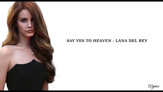 Say Yes To Heaven - Lana Del Rey (Lyrics)