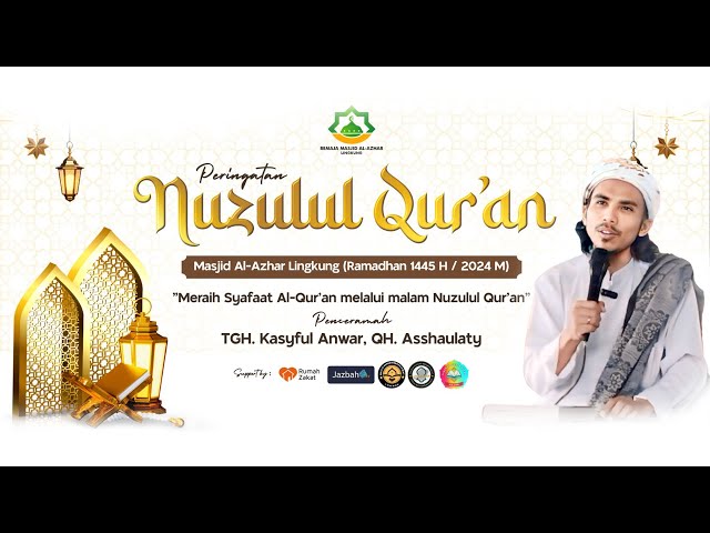 🔴LIVE! Peringatan Nuzulul Qur'an Masjid Al-Azhar Lingkung | Bersama TGH. Kasyful Anwar, QH class=