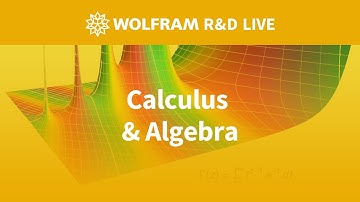 Calculus & Algebra in Wolfram Language: Live with the R&D team