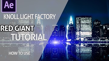 Red Giant Knoll Light Factory Tutorial(Charalapidis Vfx)