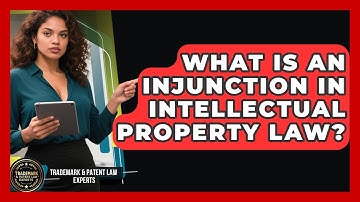 What Is An Injunction In Intellectual Property Law? - Trademark and Patent Law Experts