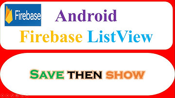 Android Firebase Ep.04 : ListView - Save,Retrieve then Show [Updated]