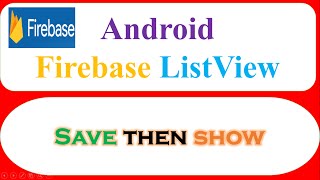 Android Firebase Ep.04 : ListView - Save,Retrieve then Show [Updated]