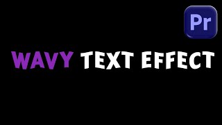 Wavy Text Effect in Premiere Pro | Wavy Text Animation