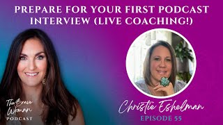 EP 55: Prepare for Your First Podcast Interview (Live Coaching!)