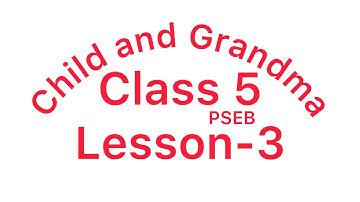 Class 5th English Lesson 3 Poem Child And Grandma PSEB By Sushil Kumar