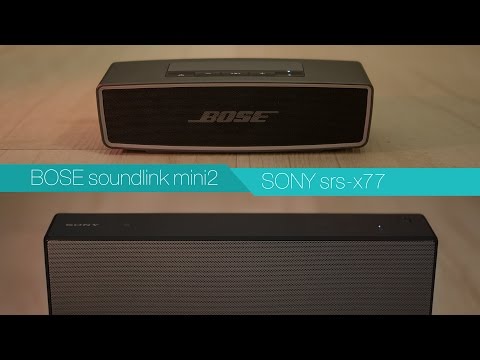 BOSE Soundlink mini2 vs SONY SRS-x77 - Review