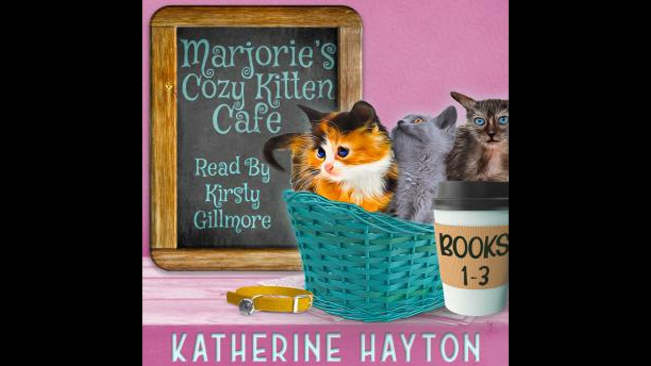 Marjorie's Cozy Kitten Cafe - Books 1-3 - Katherine Hayton