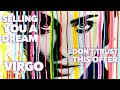 VIRGO - They're SELLING YOU A DREAM &amp; Want A FREE RIDE - The DIVINE COUNTERPART From HELL