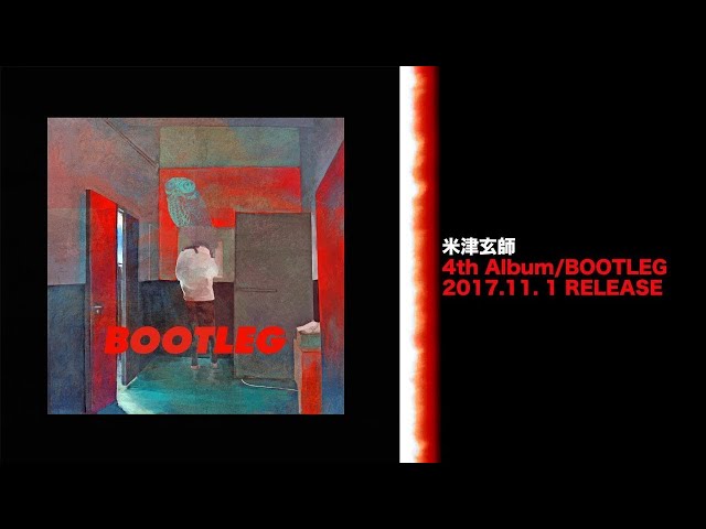 米津玄師 4th Album「BOOTLEG」クロスフェード , Kenshi Yonezu 4th Album 