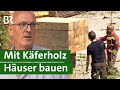 Ein Holzhaus aus Käferholz | Unser Land | BR Fernsehen
