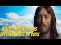 Jesús revela cosas interesantes sobre Dios