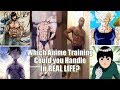 Which Anime Training Could You HANDLE In Real Life?