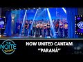 Now United cantam Paraná  | The Noite (01/11/19)