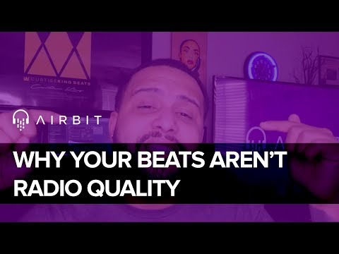 Why Your Beats Aren't Radio Quality