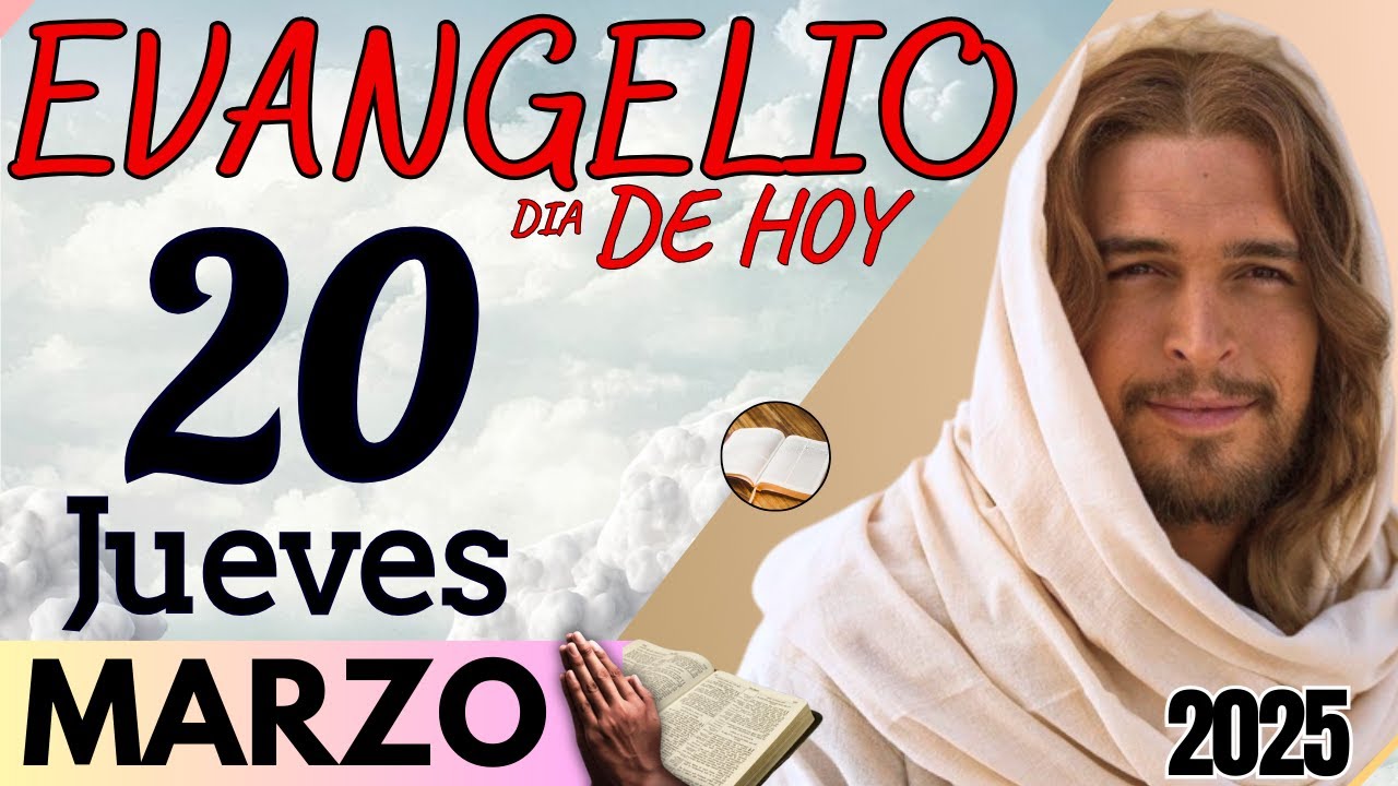Evangelio de Hoy Jueves 20 de Marzo 2025 |REFLEXIÓN Y ORACIÓN - YouTube