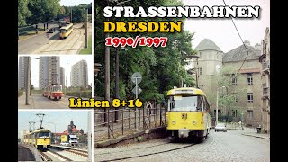 Straßenbahnen in Dresden |  Die Linien 8 + 16  der Jahre 1990 + 1997
